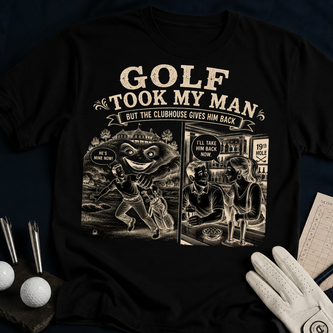Golf Took My Man – funny golf t-shirt in Black | Bad Lies Club