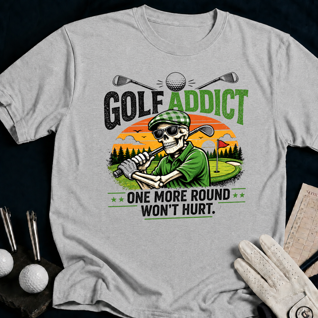 Golf Addict. One More Round Won't Hurt. - sport_grey