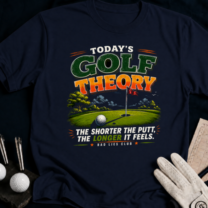 Todays Golf Theory. The Shorter The Putt The Longer It Feels. - navy