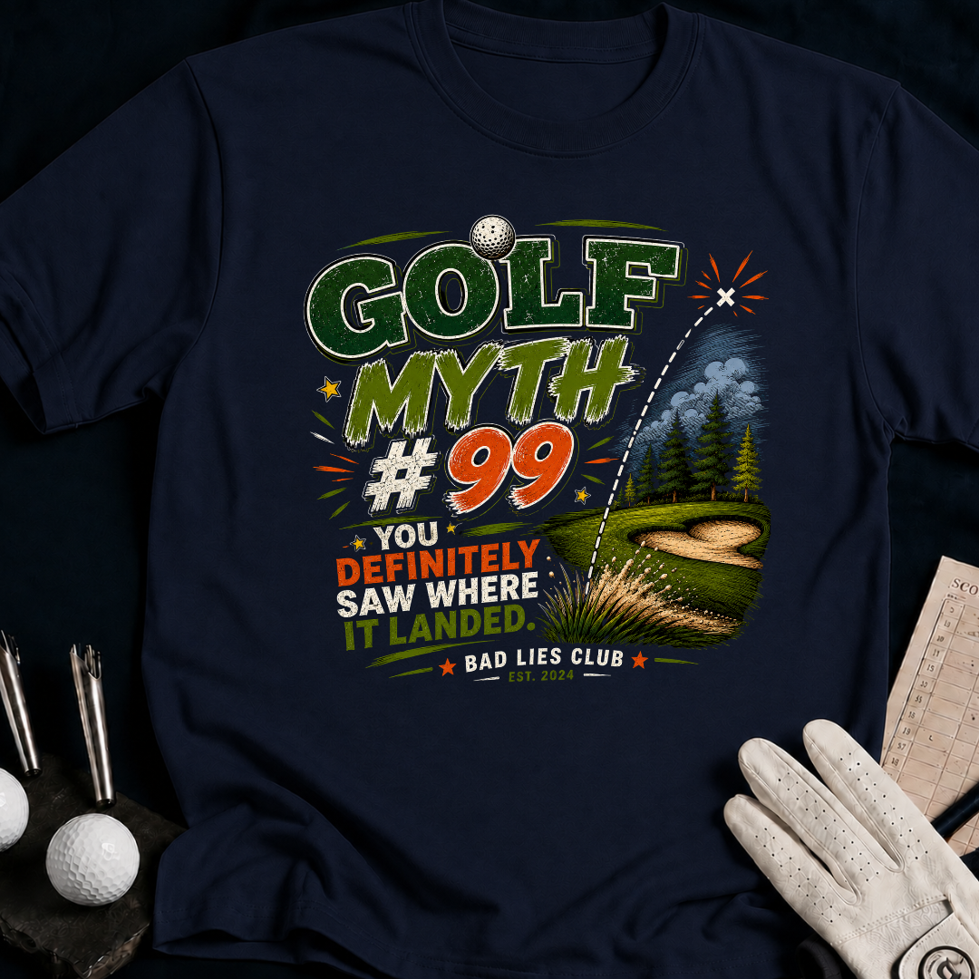 Golf Myth 99 You Definitely Saw Where It Landed. - navy