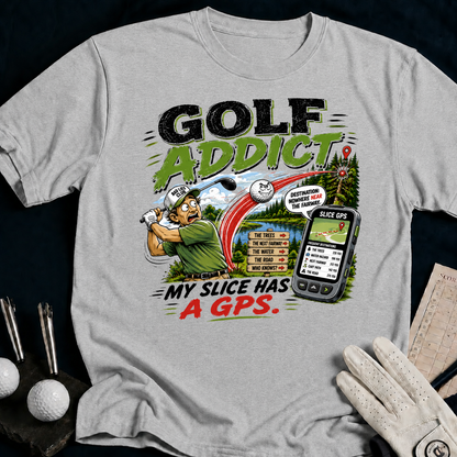 Golf Addict. My Slice Has A GPS. - sport_grey