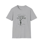 Probably at the Golf Course