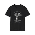 Probably at the Golf Course
