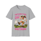 Girls, You’re Only Feel as Old as your Golf Score