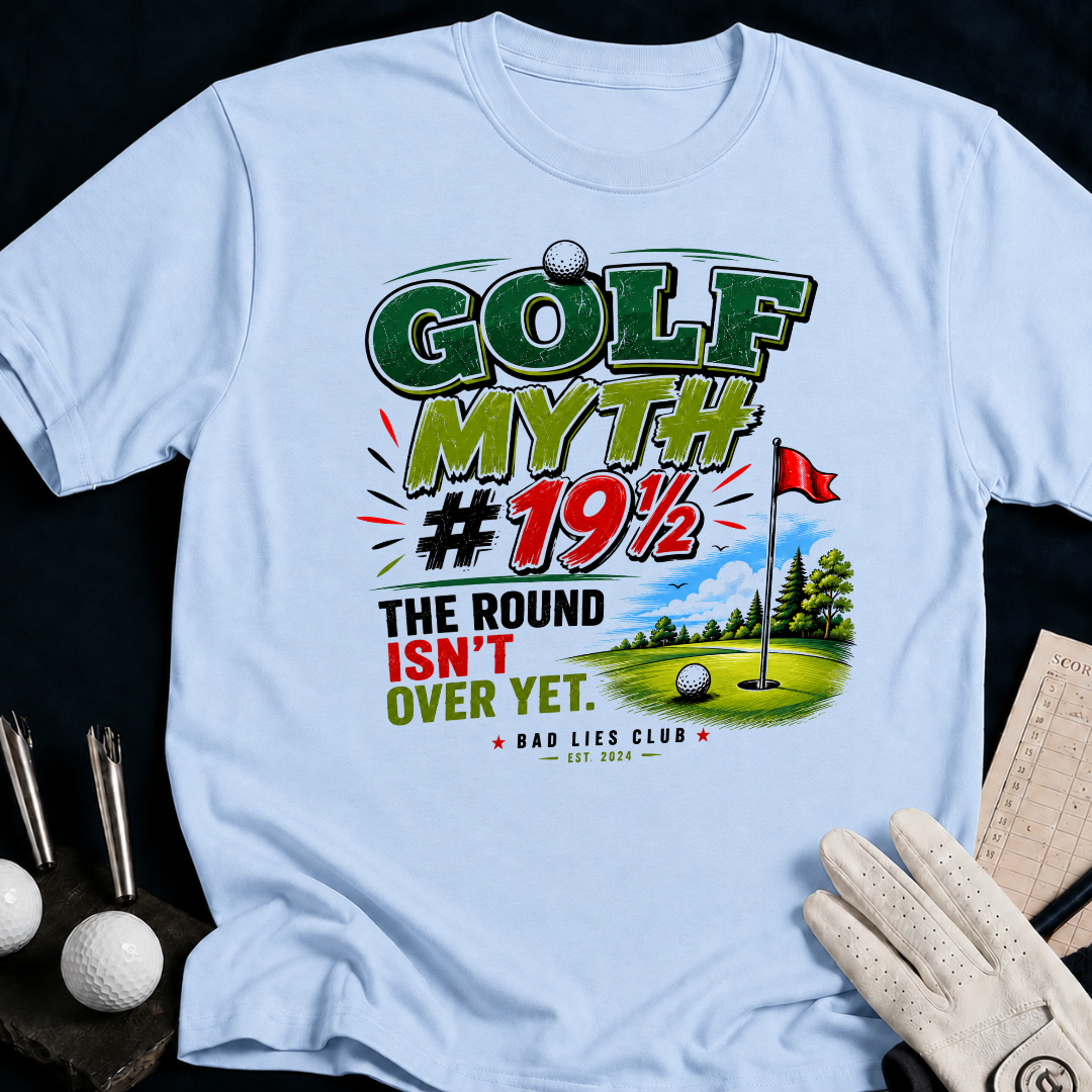 Golf Myth 19 and a Half The Round Isn't Over Yet - light_blue