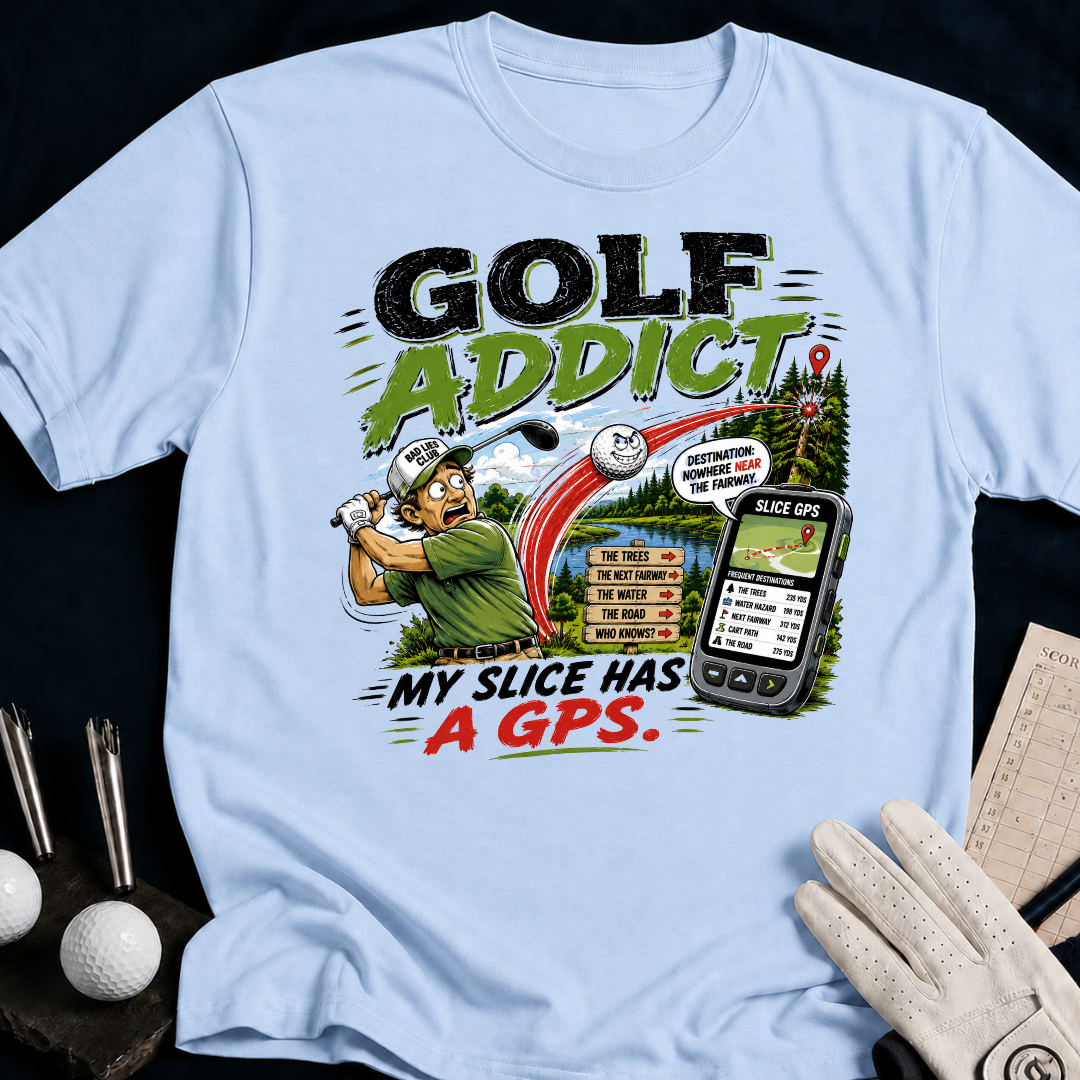Golf Addict. My Slice Has A GPS. - light_blue
