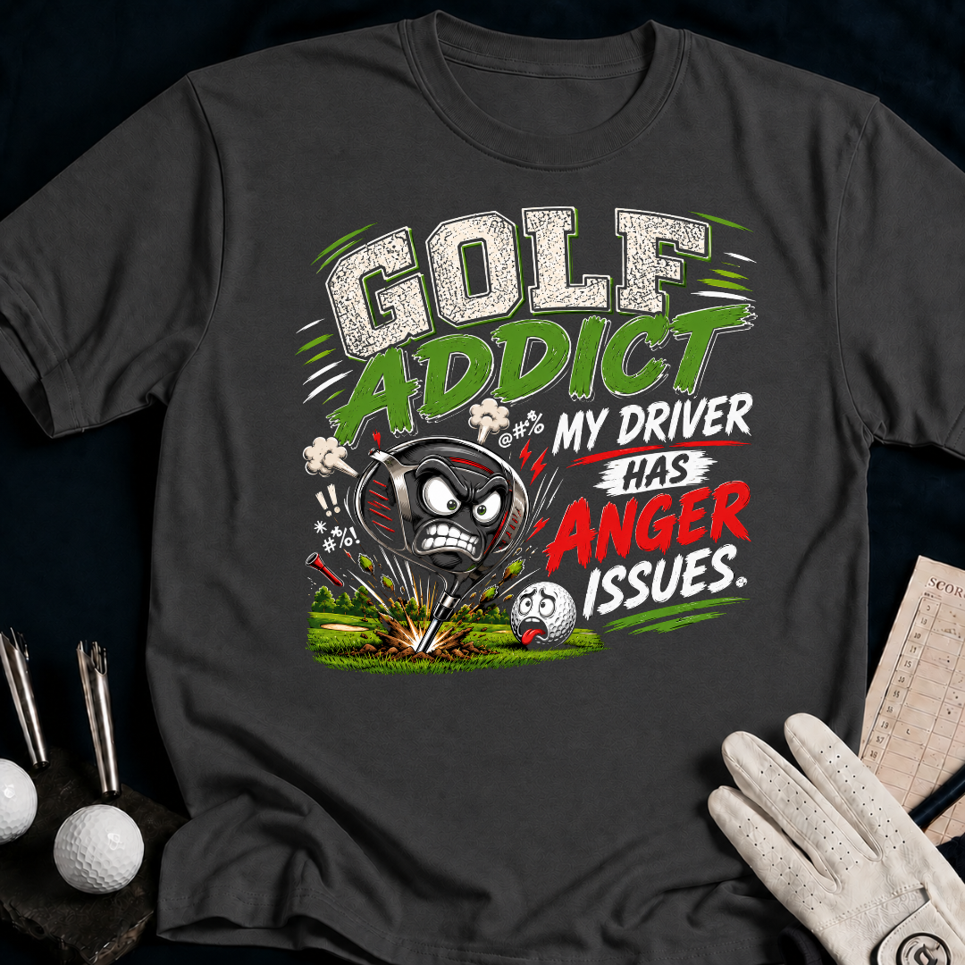 Golf Addicted. My Driver Has Anger Issues. - charcoal