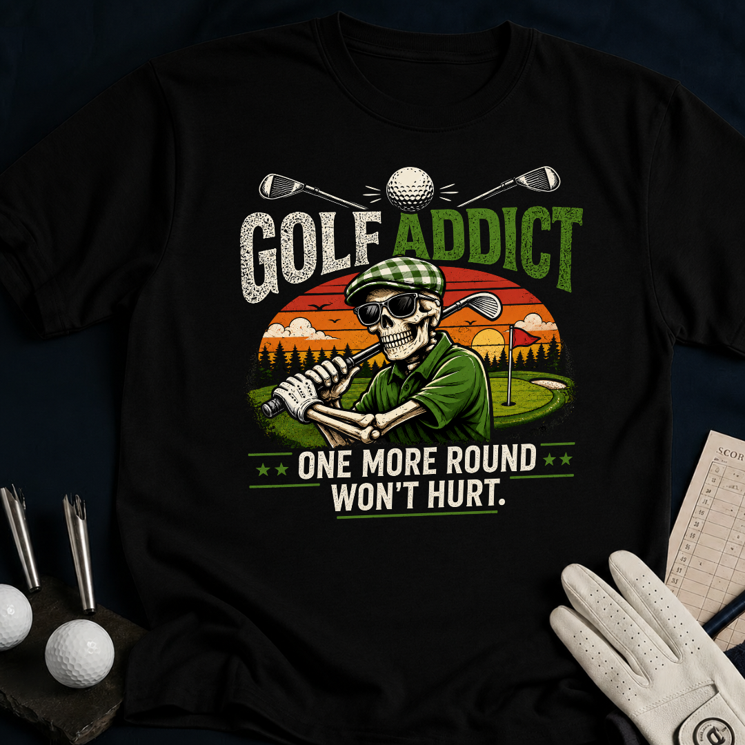 Golf Addict. One More Round Won't Hurt. - black