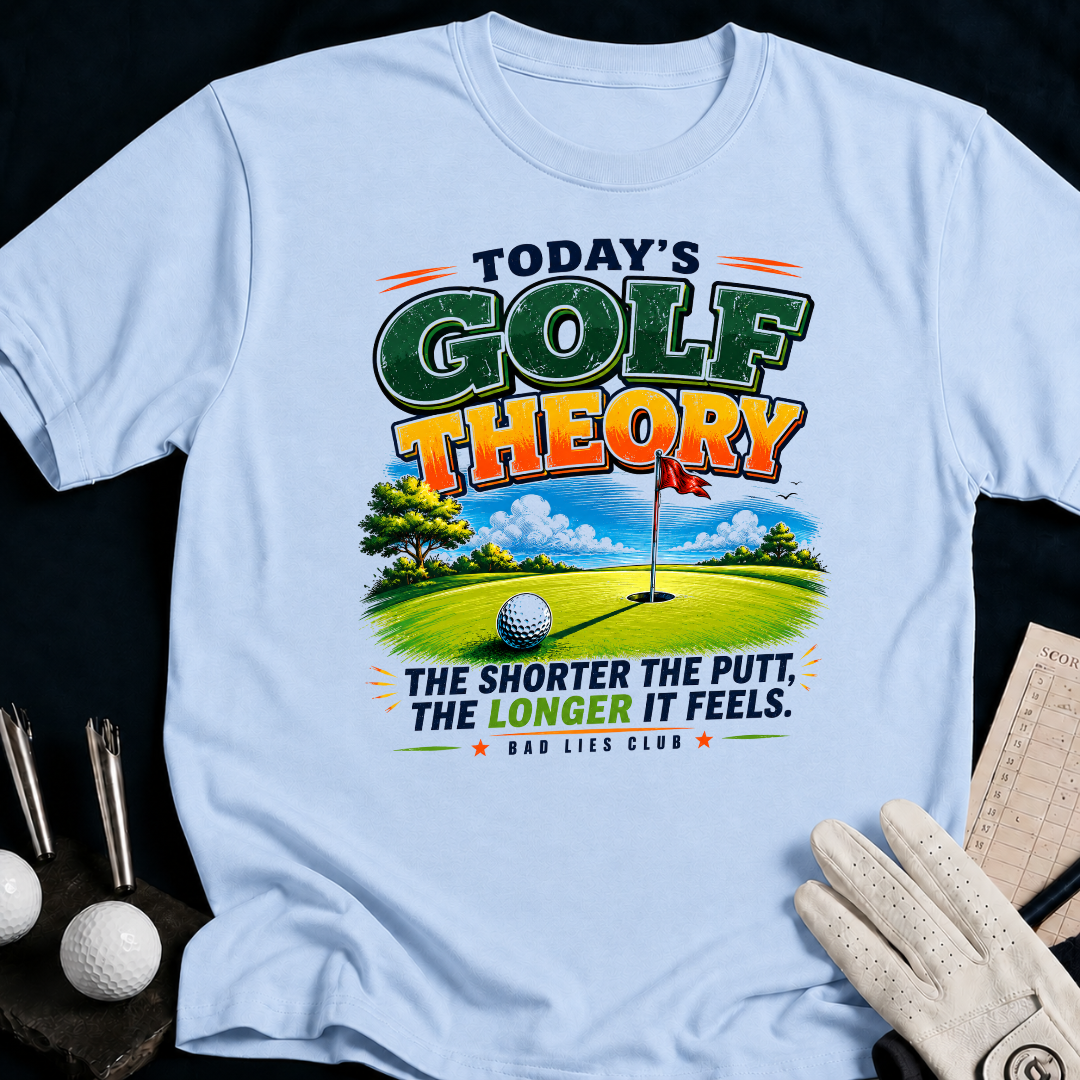 Todays Golf Theory. The Shorter The Putt The Longer It Feels. - light_blue