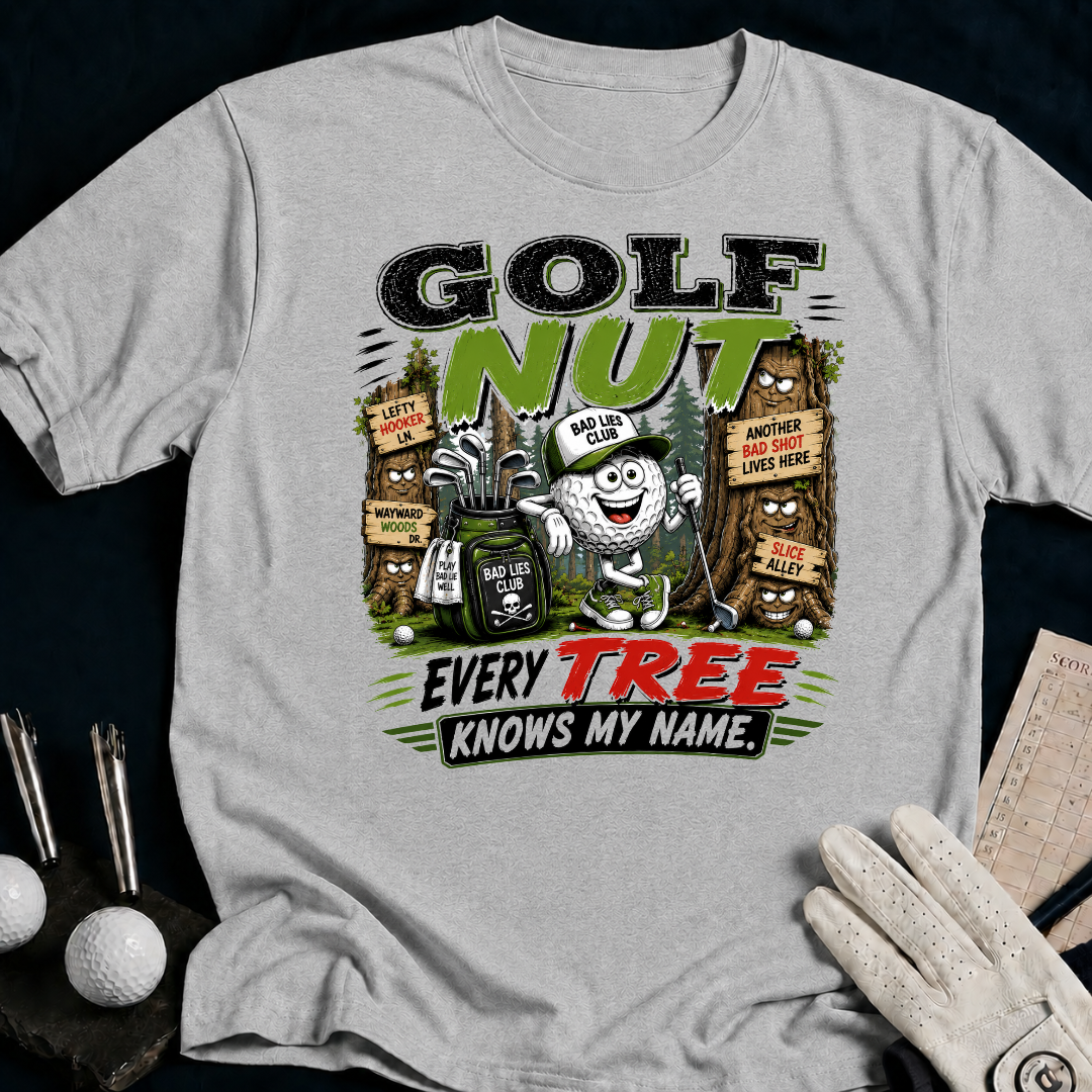 Golf Nut. Every Tree Knows y Name. - sport_grey