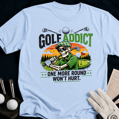 Golf Addict. One More Round Won't Hurt. - light_blue