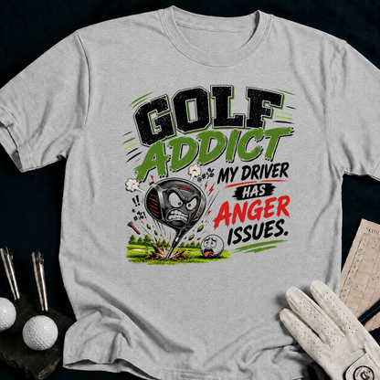 Golf Addicted. My Driver Has Anger Issues. - sport_grey