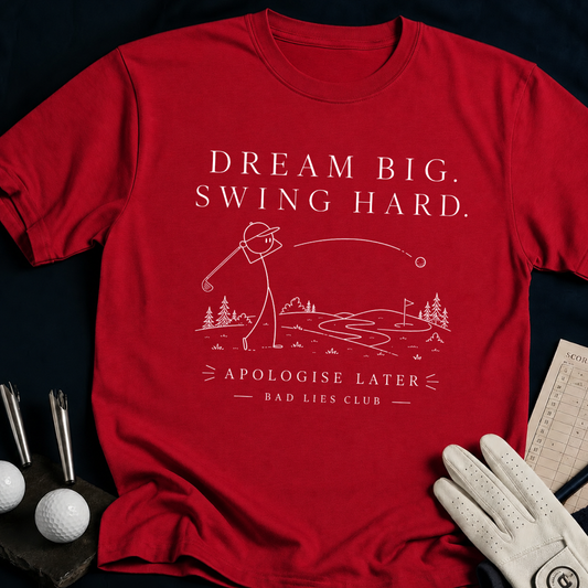Dream Big Swing Hard