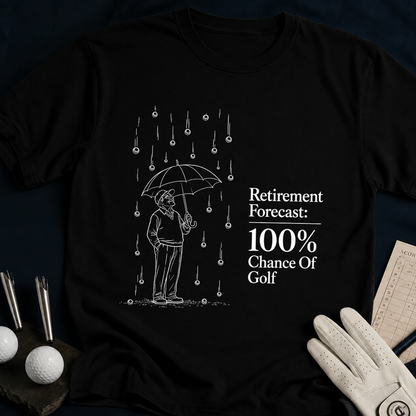 Retirement Forecast, 100% Chance of Golf – funny golf t-shirt in Black | Bad Lies Club