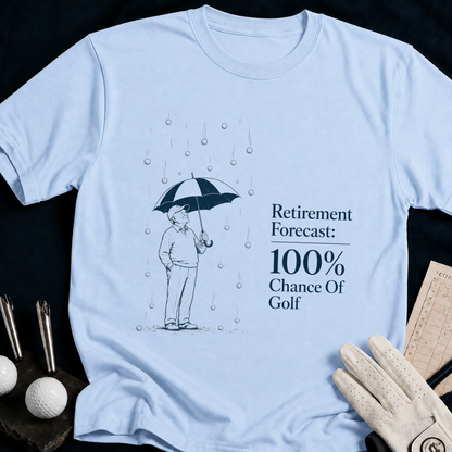 Retirement Forecast, 100% Chance of Golf – funny golf t-shirt in Light Blue | Bad Lies Club