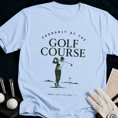 Probably at the Golf Course – funny golf t-shirt in Light Blue | Bad Lies Club