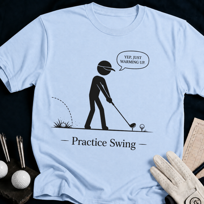 Yep, Just Warming Up – funny golf t-shirt in Light Blue | Bad Lies Club