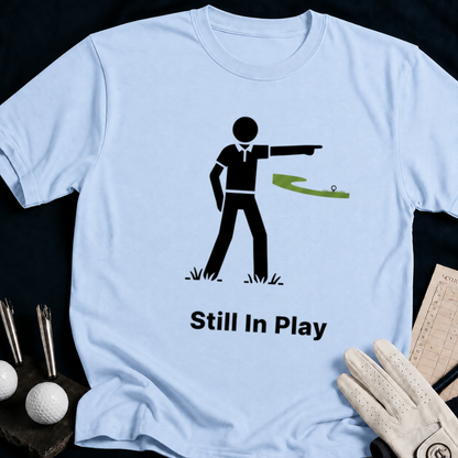 Still In Play – funny golf t-shirt in Light Blue | Bad Lies Club