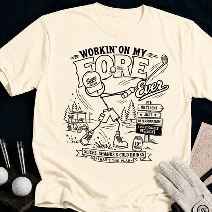 Workin' On My Fore Ever – funny golf t-shirt in Natural | Bad Lies Club