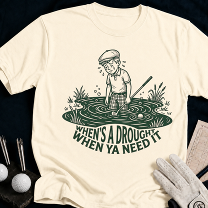When's a Drought When Ya Need It – funny golf t-shirt in Natural | Bad Lies Club