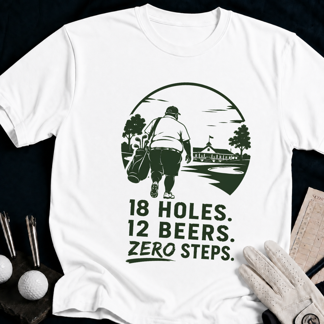 18 Holes. 12 Beers. Zero Steps – funny golf t-shirt in White | Bad Lies Club