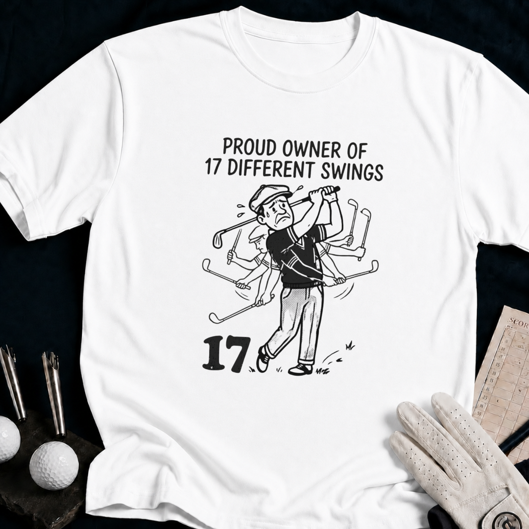 Proud Owner of 17 Different Swings – funny golf t-shirt in White | Bad Lies Club
