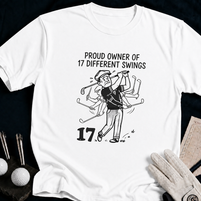 Proud Owner of 17 Different Swings – funny golf t-shirt in White | Bad Lies Club