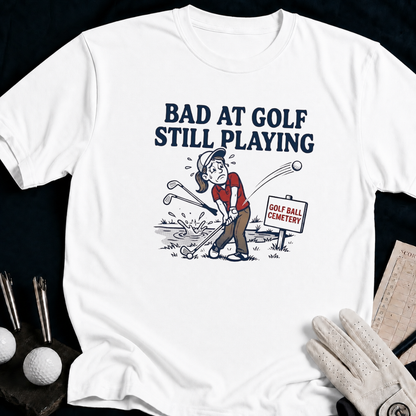 Bad at Golf Still Playing – funny women's golf t-shirt in White | Bad Lies Club