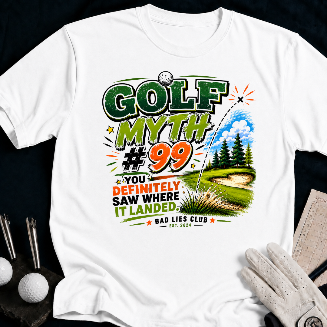 Golf Myth 99 You Definitely Saw Where It Landed. - white