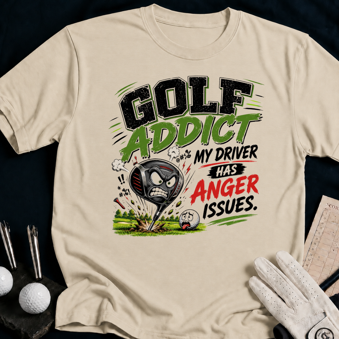Golf Addicted. My Driver Has Anger Issues. - sand