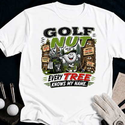 Golf Nut. Every Tree Knows y Name. - white